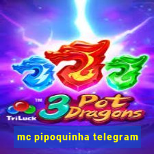 mc pipoquinha telegram